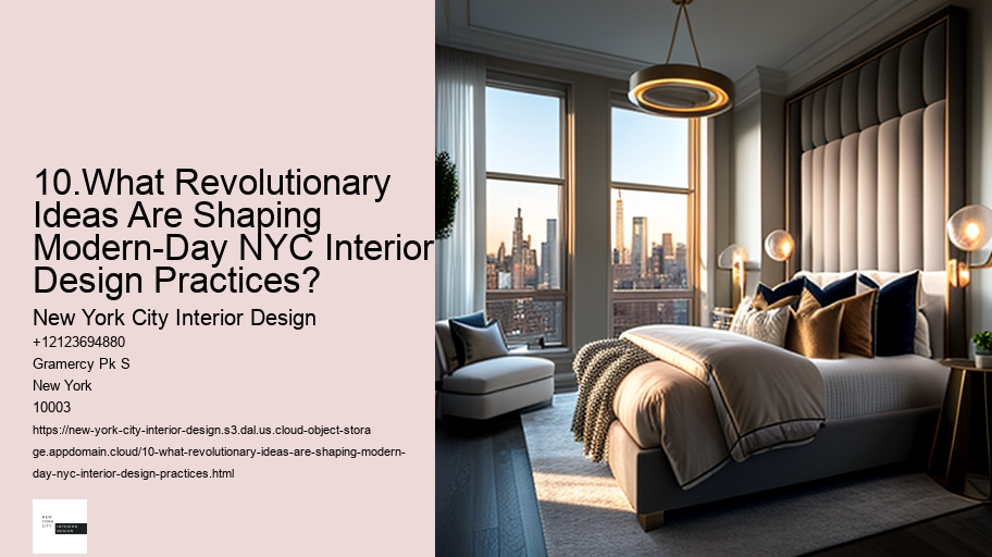 10.What Revolutionary Ideas Are Shaping Modern-Day NYC Interior Design Practices?