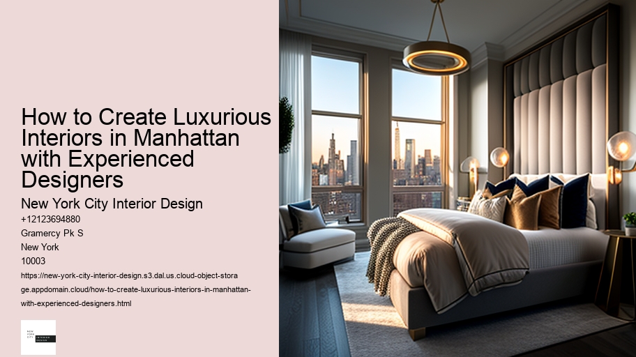 How to Create Luxurious Interiors in Manhattan with Experienced Designers 