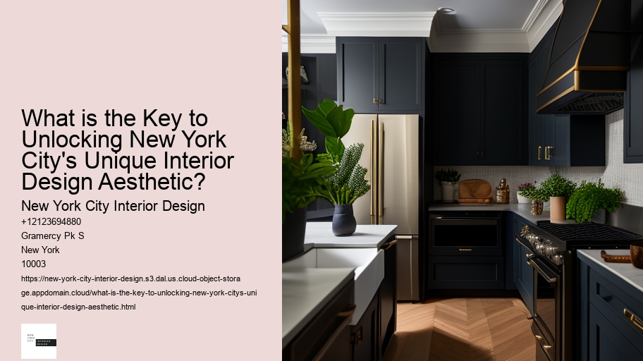What is the Key to Unlocking New York City's Unique Interior Design Aesthetic?
